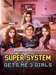Watch Super System Gets Me 3 Girls, full dubbed, all episodes in HD dubbed — Full Episodes