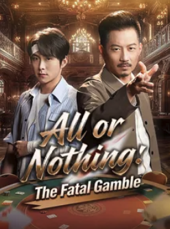 Watch All or Nothing: The Fatal Gamble, dubbed, full, all episodes, HD, online dubbed — Full Episodes